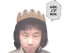 a young man wearing a burger king crown says nah i 'd win