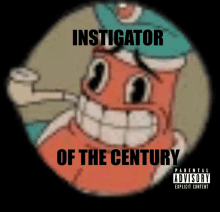 an instigator of the century parental advisory explicit content cartoon