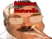 a man with glasses and a mustache is smoking a cigarette with selection naturelle written on his face