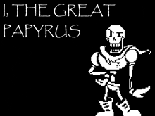 a pixel art of papyrus with the words `` the great papyrus '' behind him .