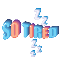 the word so tired is surrounded by sleeping zzzs