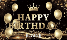 a black background with gold balloons and a crown that says happy birthday elaine