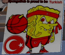 a picture of spongebob holding a basketball with the words spongebob is proud to be turkish