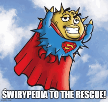 a swirypedia to the rescue poster with a cartoon character in a superman cape