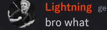 a picture of a man playing a guitar with the words lightning bro what below it