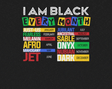 a poster that says i am black every month on it