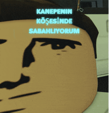 a cartoon face with the words kanepenin kosesinde sabahliyorum