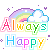 it says `` always happy '' with a rainbow and clouds .