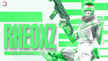 a poster for rheoxz gaming shows a green and white figure holding a gun