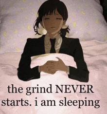 a picture of a girl with the words " the grind never starts i am sleeping " on the bottom