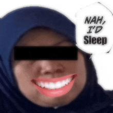 nah i 'd sleep is written in a speech bubble above a woman 's face