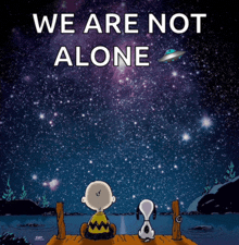 a cartoon of charlie brown and snoopy sitting on a dock under a starry sky with the words we are not alone