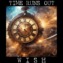 a poster that says time runs out wish on it