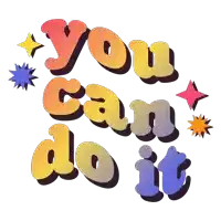 a sticker that says you can do it