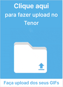 a blue background with the words clique aqui para fazer upload no tenor written on it