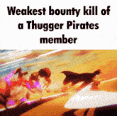 weakest bounty kill of a thugs pirates member