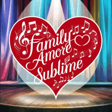 a red heart with music notes and the words family amore sublime on it