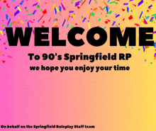 a sign that says welcome to 90 's springfield rp on it