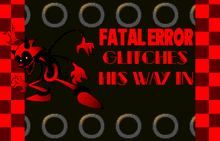 a poster that says fatal error glitches his way in in red