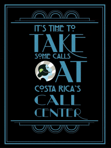 a poster that says " it 's time to take some calls at costa rica 's call center "