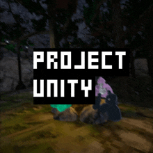 a blurred image of a forest with the words project unity on it