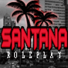 santana roleplay logo with palm trees in the background