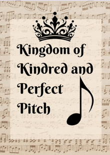 a poster that says " kingdom of kindred and perfect pitch " on it