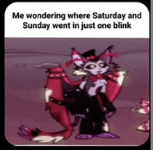 a cartoon of a cat with wings and a caption that says `` me wondering where saturday and sunday went in just one