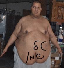 a man with a very large belly has the word sc written on his butt