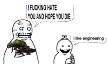 a drawing of a man holding a lizard and another man saying i like engineering