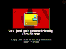 a game screen says you just got geometrically dominated