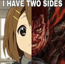 a picture of a girl and a picture of a demon with the caption `` i have two sides '' .