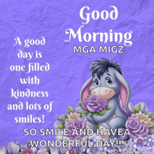 a picture of eeyore holding a bouquet of purple flowers with the words " good morning mga migz "