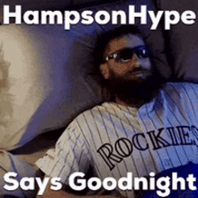 a man with a beard wearing a rockies jersey says goodnight