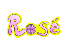 the word rose is written in pink and yellow letters