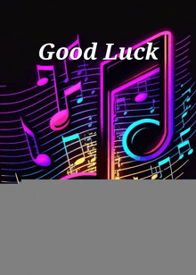 a poster with music notes and the words good luck on it