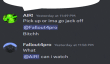 a screenshot of a conversation between fallout4pro and bitchh