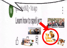 a poster that says learn how to spell jezz and you like jazz