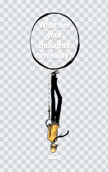 a drawing of a man hanging upside down with the words " what are your thoughts on reality " above him