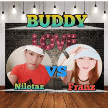 a poster that says buddy love vs nikotaz and franz