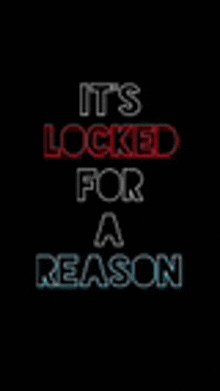 it 's locked for a reason neon sign on a black background