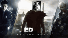 a movie poster for ed become human shows a man standing in front of a city skyline