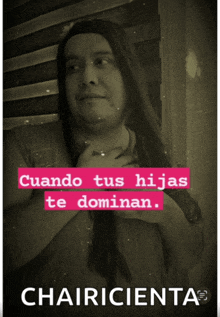 a man with long hair is on a poster that says cuando tus hijas te dominan