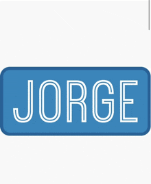 a blue sign with the name jorge written on it