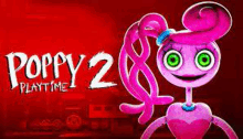 a pink cartoon character with green eyes is standing in front of a red background with the words `` poppy 2 playtime '' .