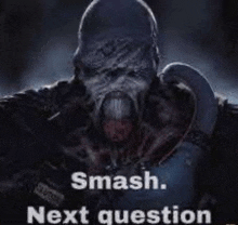 a picture of a zombie with the words `` smash . next question '' written on it .