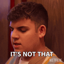 a man says " it 's not that " in a netflix advertisement