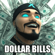 a man with a beard is surrounded by dollar bills and the words dollar bills