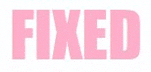 the word fixed is in pink on a white background .