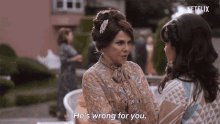 a woman says he 's wrong for you in a netflix ad